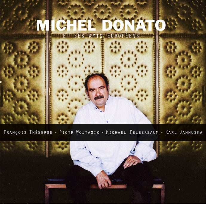 Michel Donato / Et Ses Amis Européens - CD