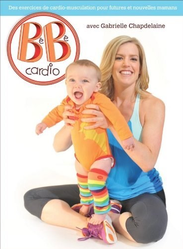 Bébé cardio (Avec Gabrielle Chapdelaine) / Saison 1 (2013) - DVD