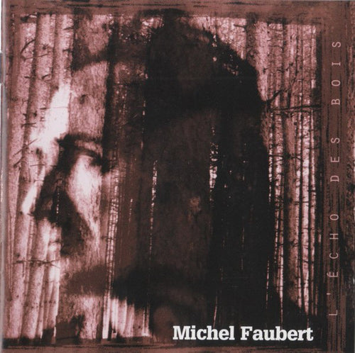 Michel Faubert / L'Echo Des Bois - CD 